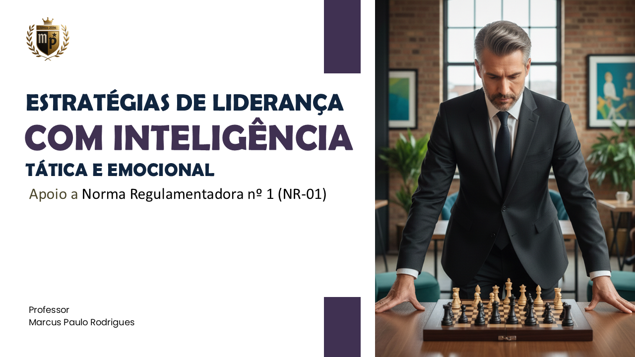 Treinamento Estratégias de Liderança com Inteligência Tática e Emocional - Apoio à NR-01 — Marcus Paulo Rodrigues