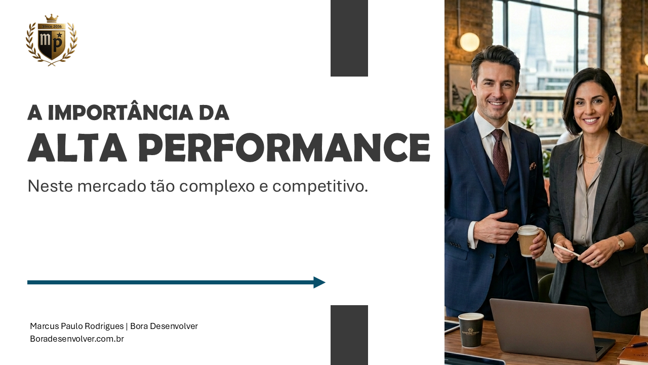 A importância da Alta Performance neste mercado tão complexo e competitivo — Bora Desenvolver